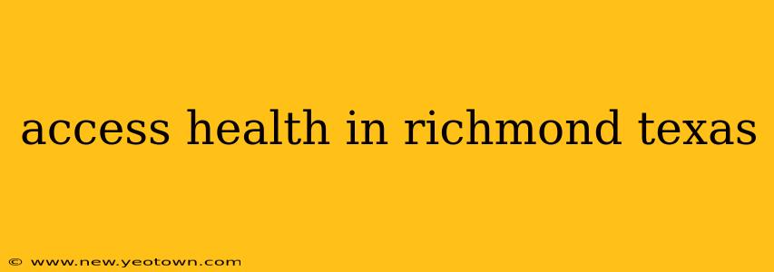 access health in richmond texas