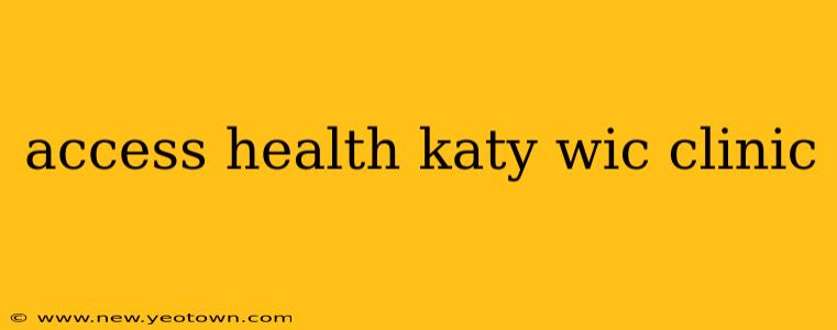 access health katy wic clinic