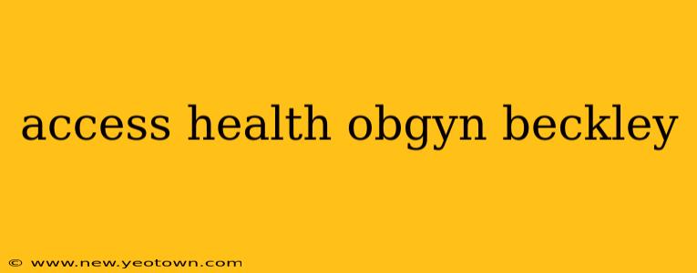 access health obgyn beckley
