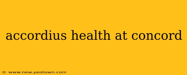 accordius health at concord