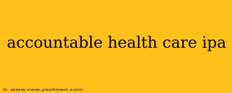 accountable health care ipa