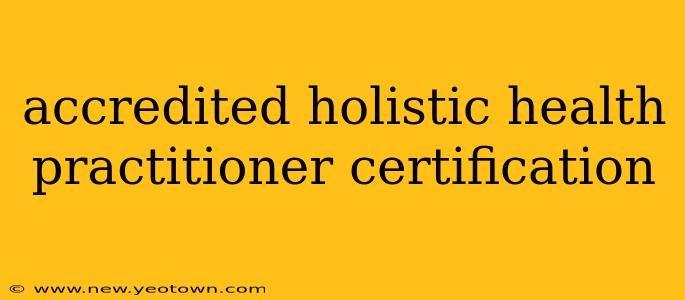 accredited holistic health practitioner certification