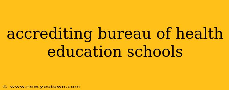 accrediting bureau of health education schools