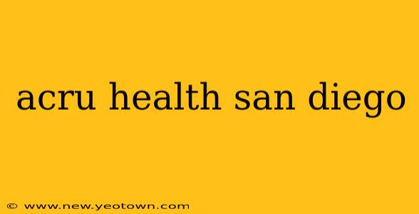 acru health san diego