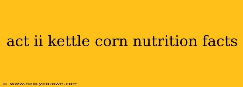 act ii kettle corn nutrition facts