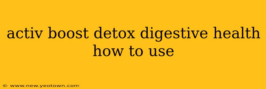 activ boost detox digestive health how to use