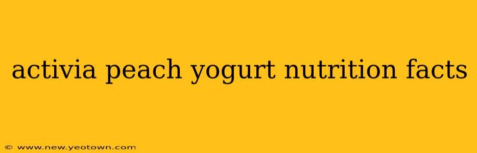 activia peach yogurt nutrition facts