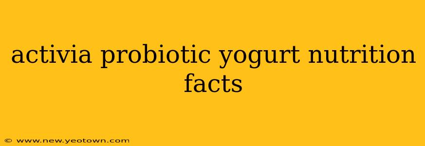 activia probiotic yogurt nutrition facts