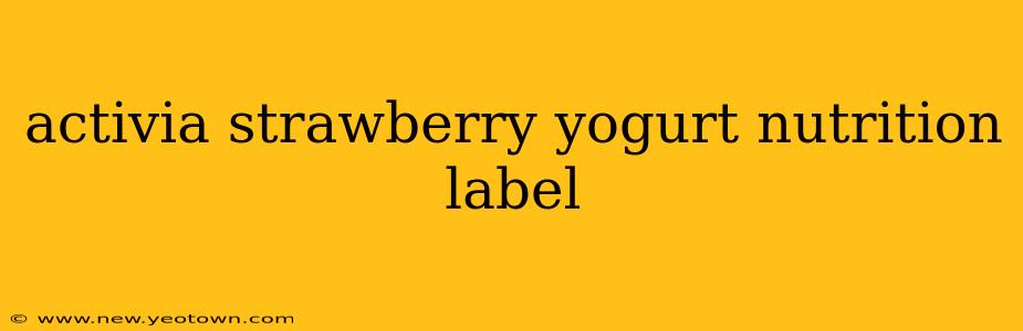 activia strawberry yogurt nutrition label