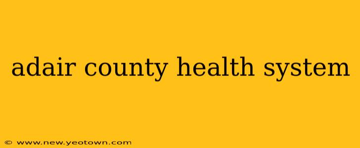 adair county health system