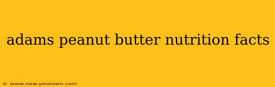 adams peanut butter nutrition facts