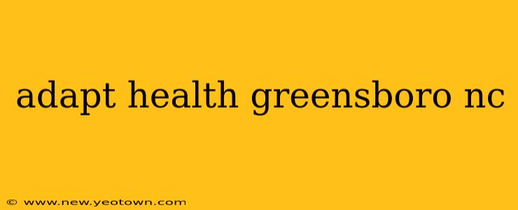adapt health greensboro nc