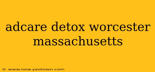 adcare detox worcester massachusetts