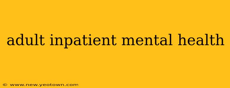 adult inpatient mental health