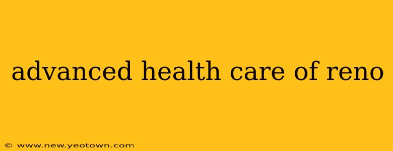 advanced health care of reno