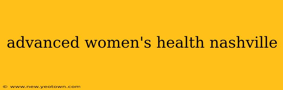 advanced women's health nashville