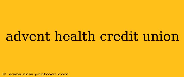 advent health credit union