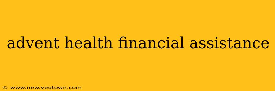 advent health financial assistance