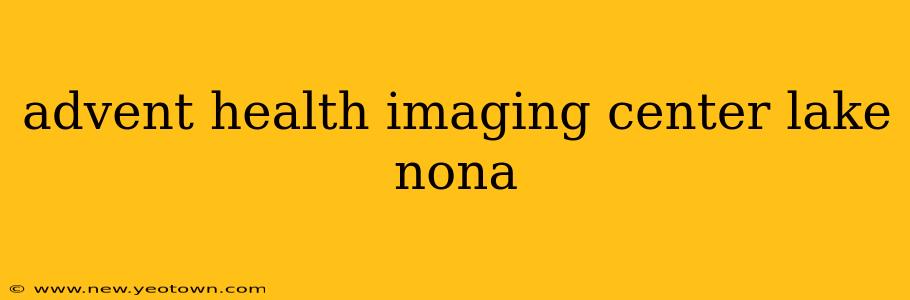 advent health imaging center lake nona
