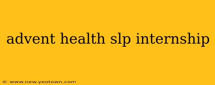 advent health slp internship