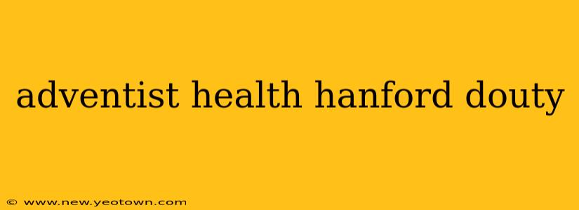 adventist health hanford douty