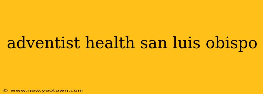 adventist health san luis obispo