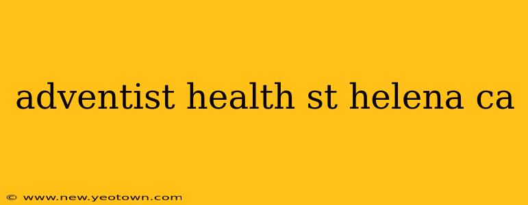 adventist health st helena ca