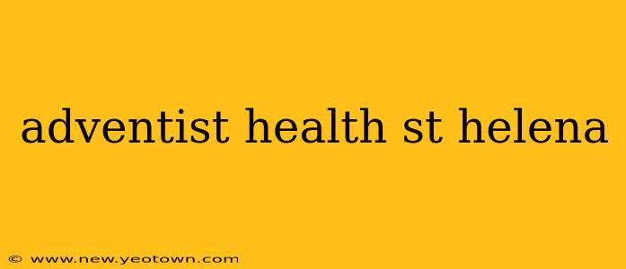 adventist health st helena
