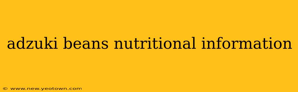 adzuki beans nutritional information