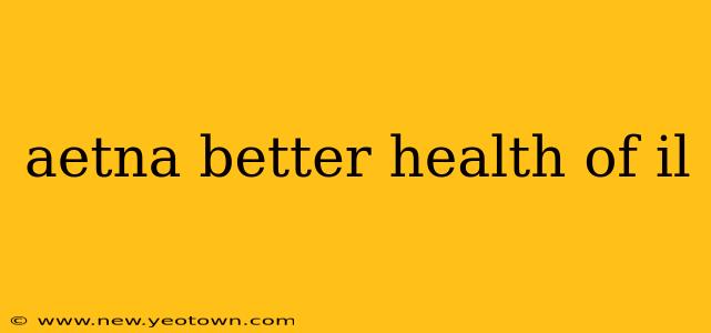 aetna better health of il