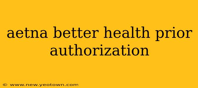 aetna better health prior authorization