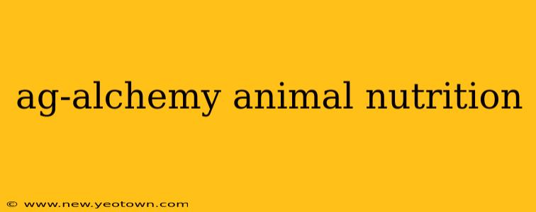 ag-alchemy animal nutrition