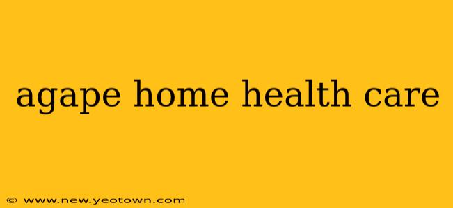 agape home health care