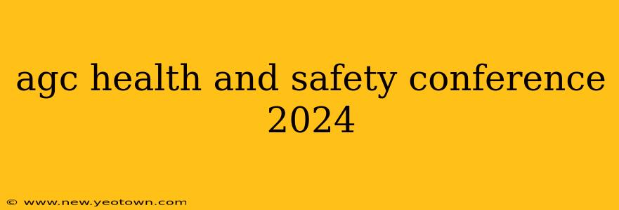 agc health and safety conference 2024
