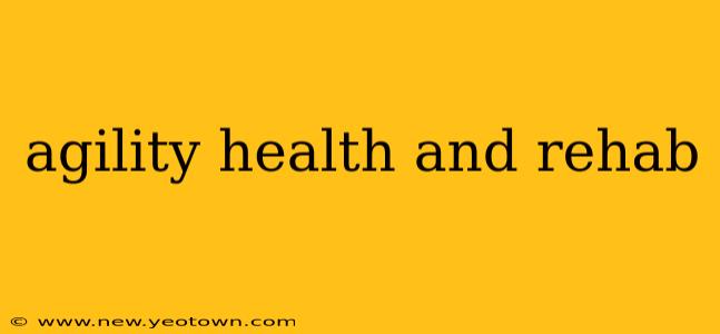 agility health and rehab