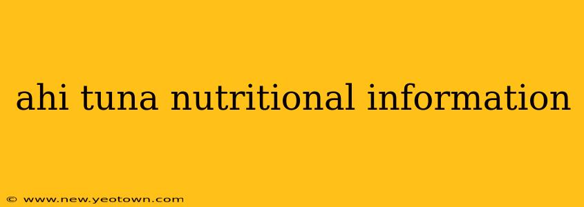 ahi tuna nutritional information