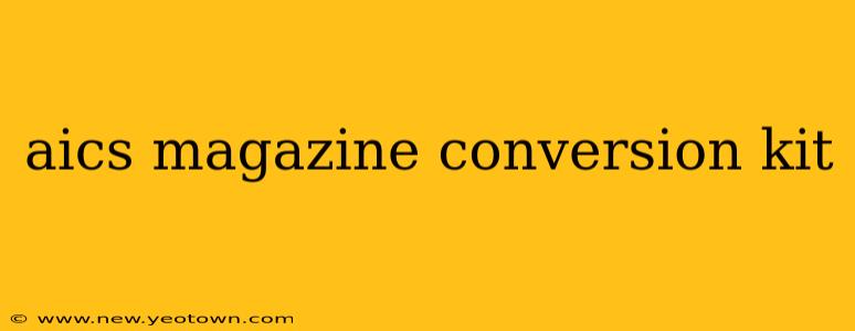 aics magazine conversion kit