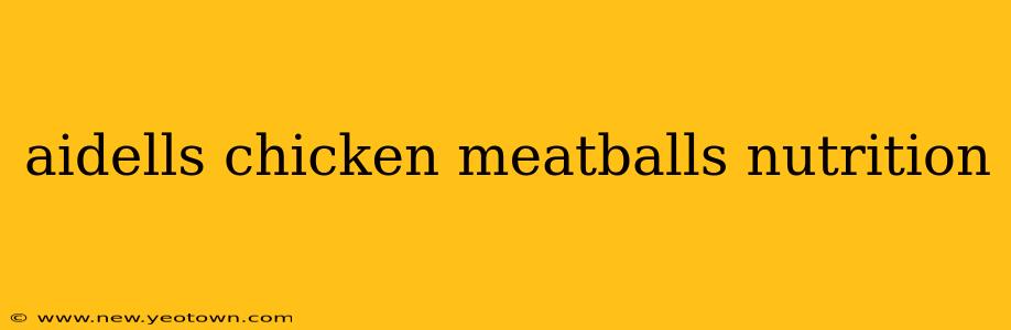 aidells chicken meatballs nutrition