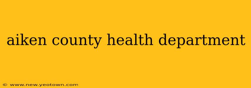 aiken county health department