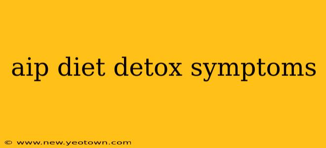 aip diet detox symptoms