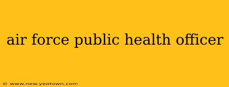 air force public health officer