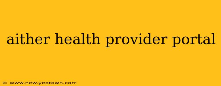 aither health provider portal