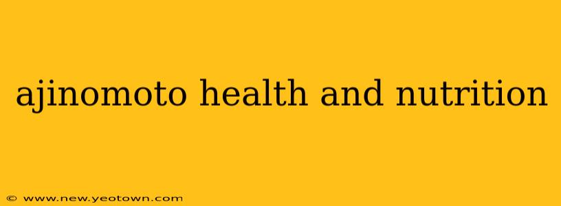 ajinomoto health and nutrition