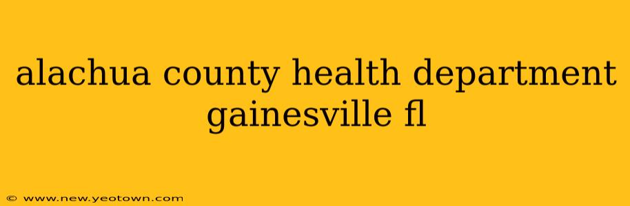 alachua county health department gainesville fl
