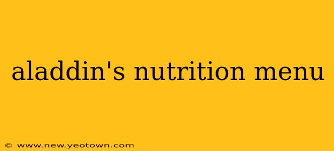 aladdin's nutrition menu