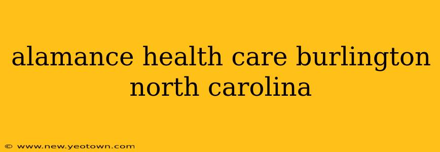 alamance health care burlington north carolina