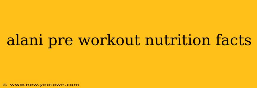 alani pre workout nutrition facts