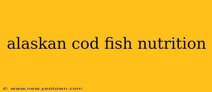 alaskan cod fish nutrition