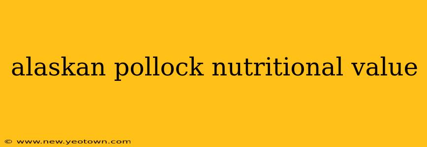 alaskan pollock nutritional value