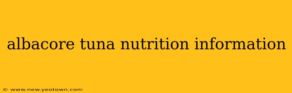albacore tuna nutrition information